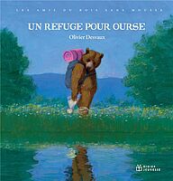 Les amis du bois sans mousse - Un refuge pour Ourse